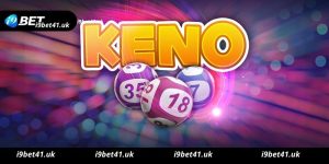 Hình thức đặt cược game keno ở sân chơi I9bet 